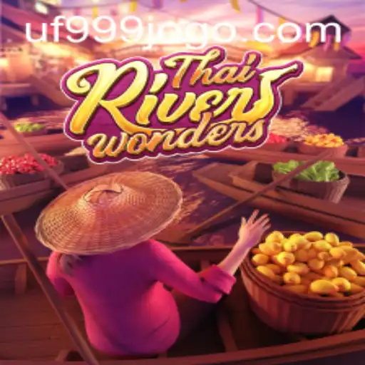 Descubra a Emoção de ThaiRiverWonders com UF999.COM